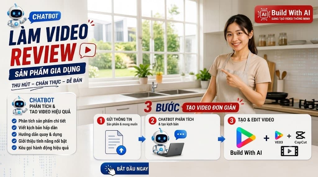 Chatbot AI Tạo Video KOC Ảo Review Đồ Gia Dụng, Chốt Đơn Affiliate